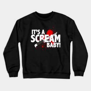 It's a scream baby! Crewneck Sweatshirt